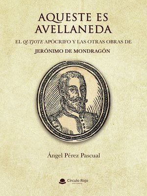 cover image of Aqueste es Avellaneda. El Quijote apócrifo y las otras obras de Jerónimo de Mondragón